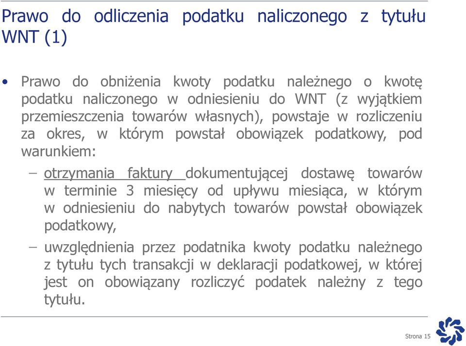 dokumentującej dostawę towarów w terminie 3 miesięcy od upływu miesiąca, w którym w odniesieniu do nabytych towarów powstał obowiązek podatkowy,