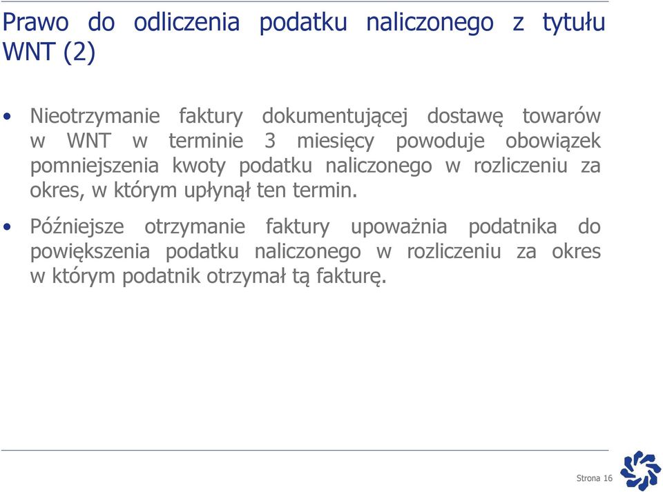 rozliczeniu za okres, w którym upłynął ten termin.