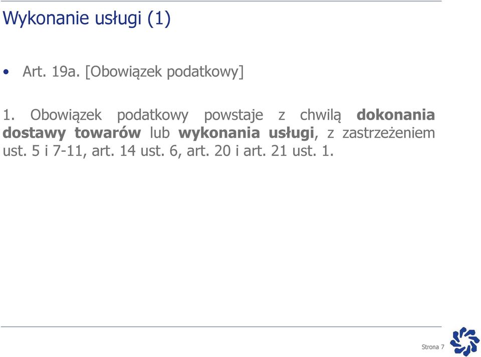 towarów lub wykonania usługi, z zastrzeżeniem ust.