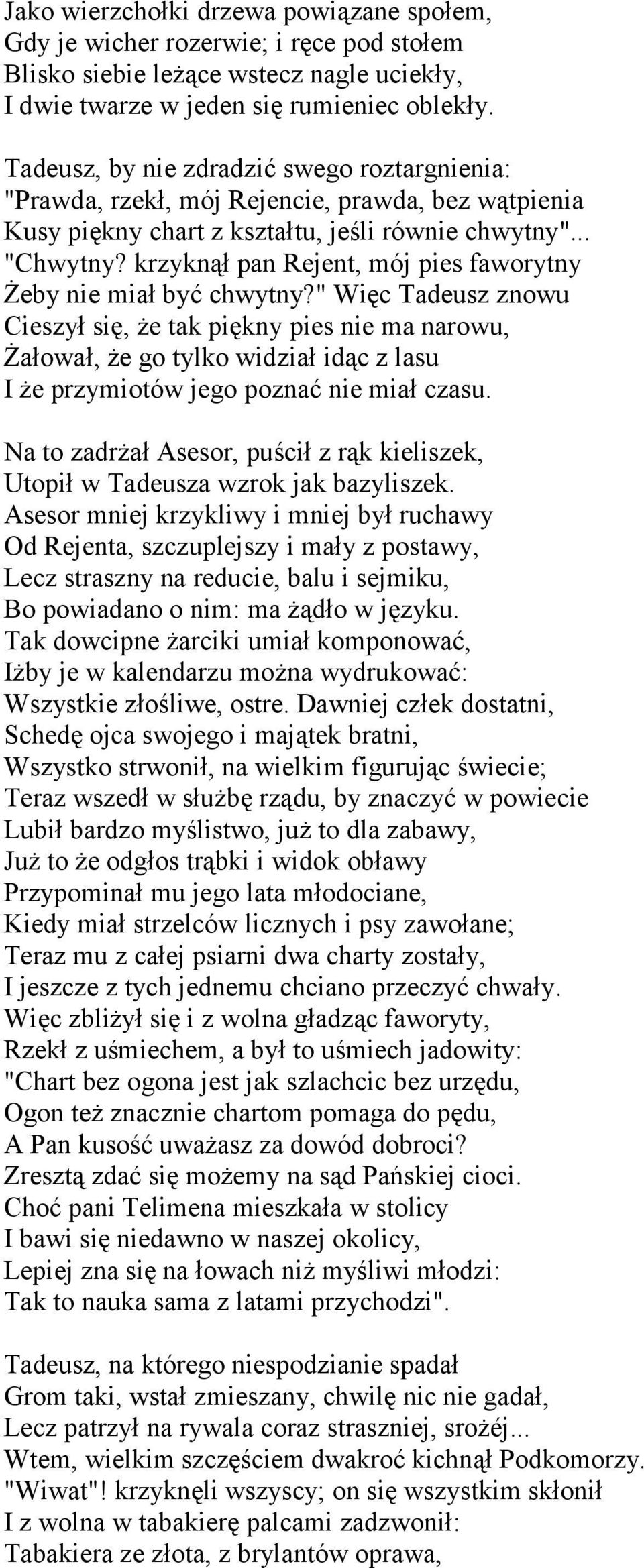 krzyknął pan Rejent, mój pies faworytny Żeby nie miał być chwytny?
