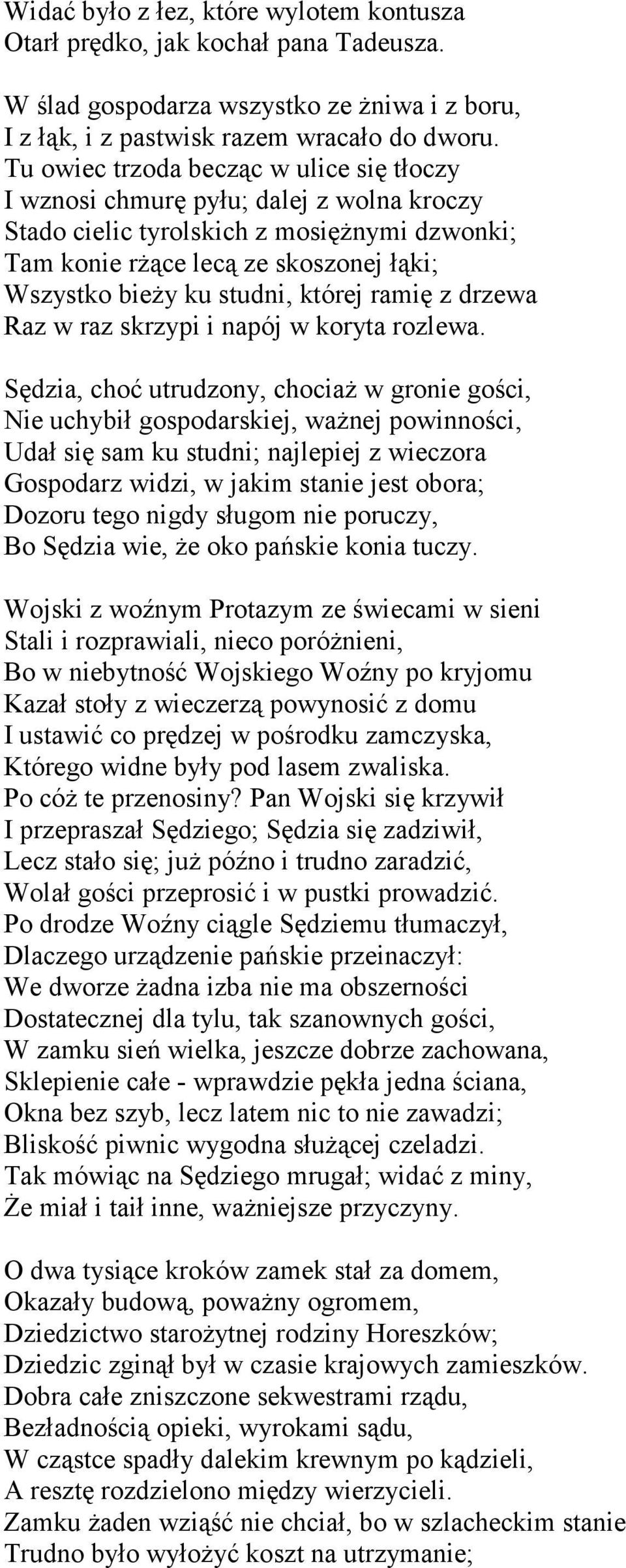 której ramię z drzewa Raz w raz skrzypi i napój w koryta rozlewa.