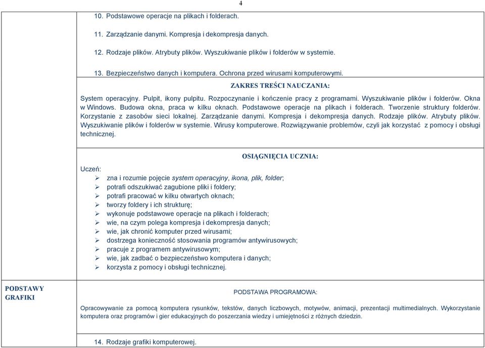 Okna w Windows. Budowa okna, praca w kilku oknach. Podstawowe operacje na plikach i folderach. Tworzenie struktury folderów. Korzystanie z zasobów sieci lokalnej. Zarządzanie danymi.
