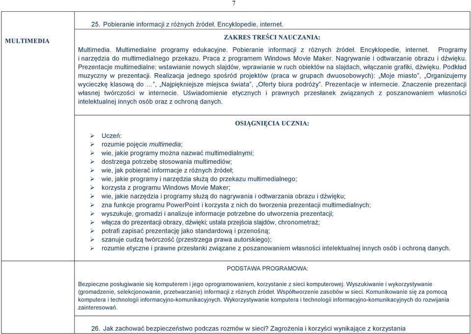 Prezentacje multimedialne: wstawianie nowych slajdów, wprawianie w ruch obiektów na slajdach, włączanie grafiki, dźwięku. Podkład muzyczny w prezentacji.