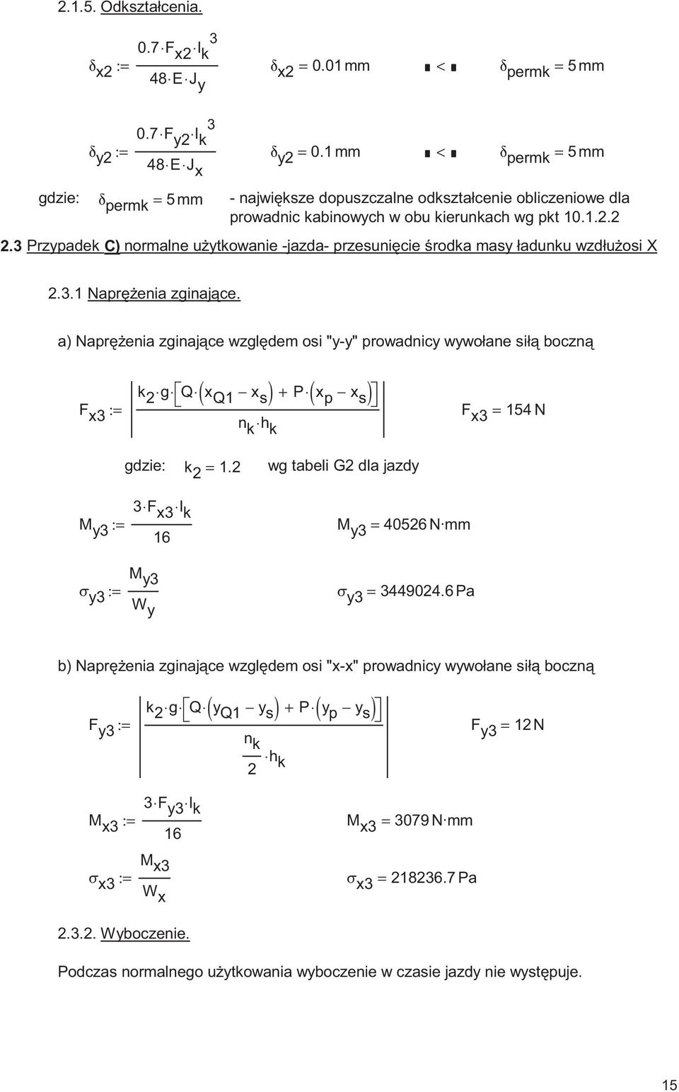 .1 Napenia zginajce. a) Napenia zginajce wzgldem osi "y-y" powadnicy wywołane sił boczn ( ) ( ) k g Q x Q1 x s + P x p x s F x := F n k h x = 154 N k gdzie: k = 1.