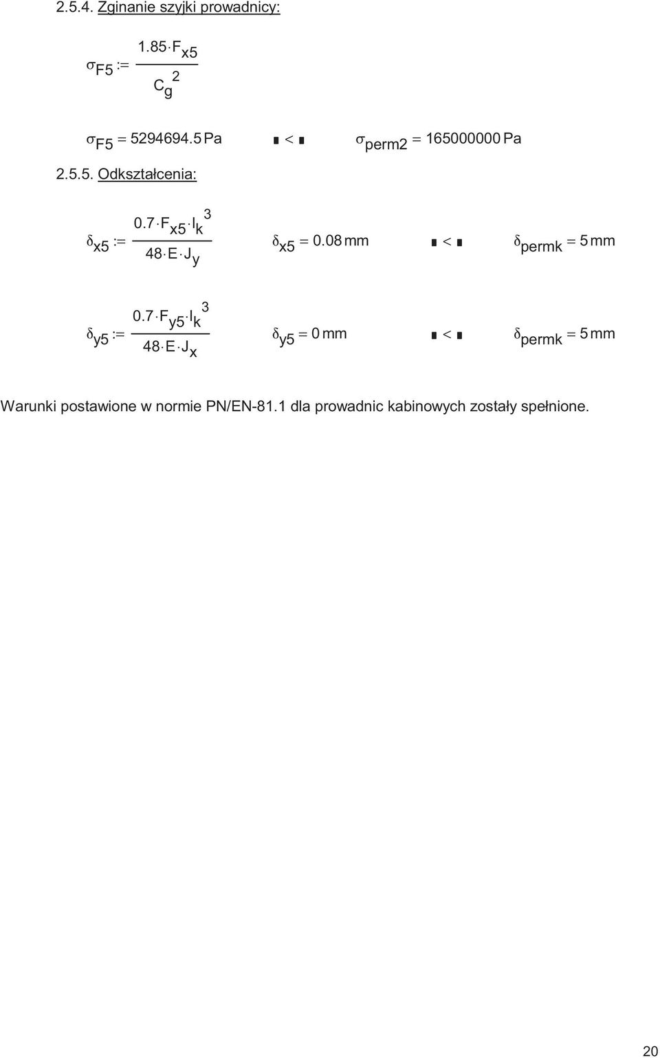 7 F x5 l k δ x5 := δ 48 E J x5 = 0.08mm < δ pemk = 5mm y 0.