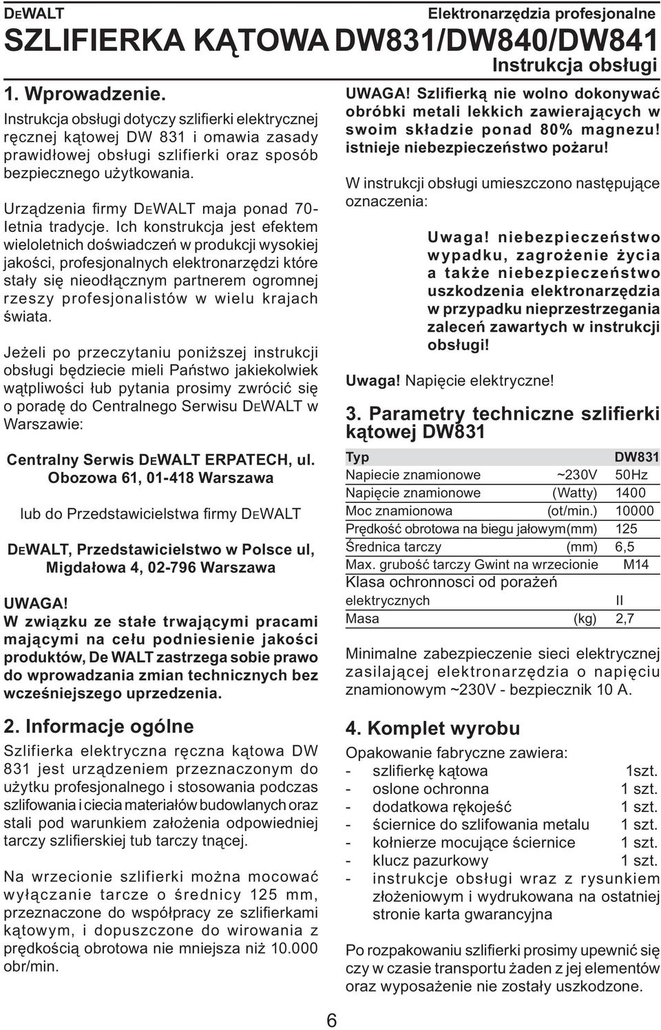 Urządzenia fi rmy DEWALT maja ponad 70- Ietnia tradycje.