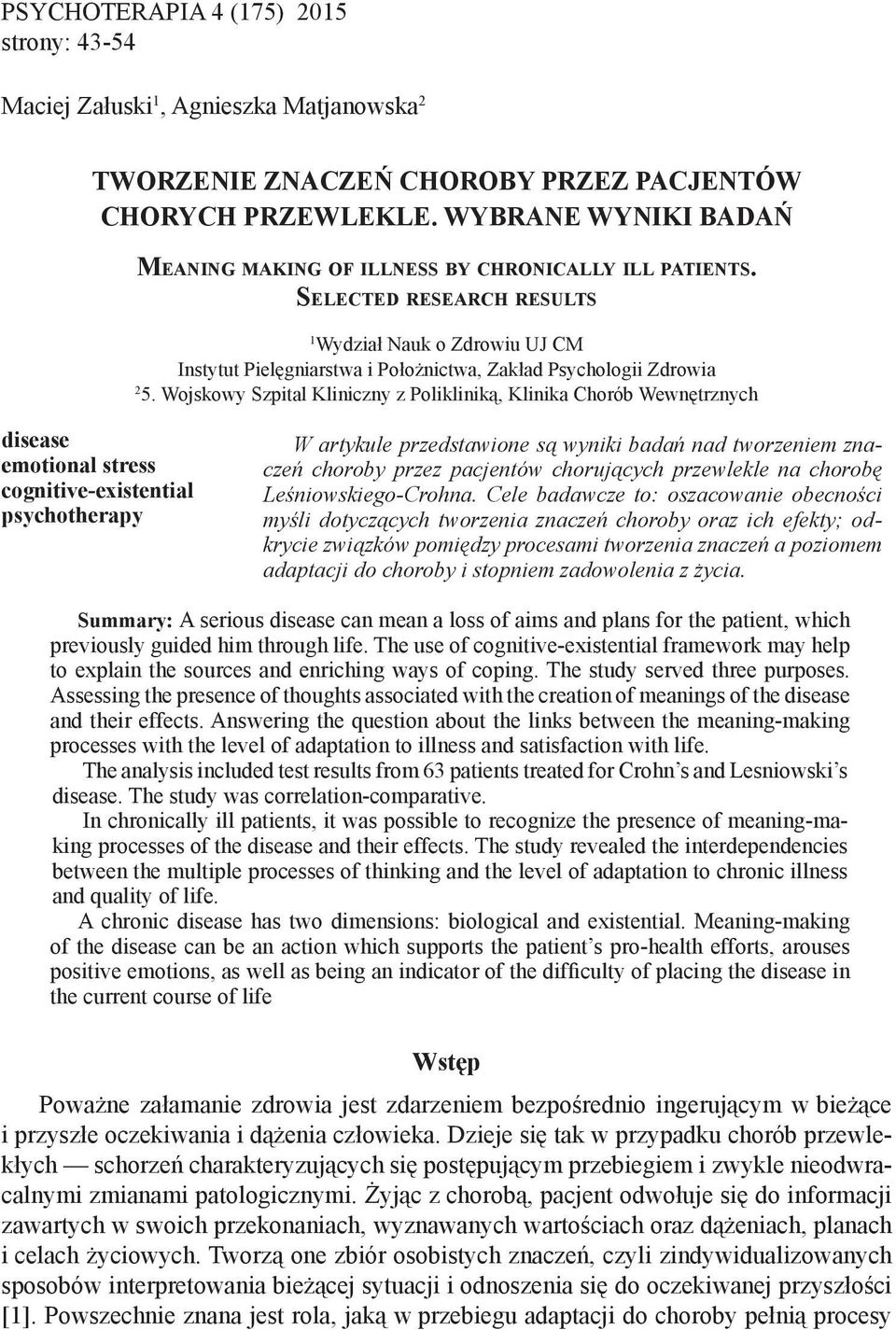 Selected research results 1 Wydział Nauk o Zdrowiu UJ CM Instytut Pielęgniarstwa i Położnictwa, Zakład Psychologii Zdrowia 2 5.