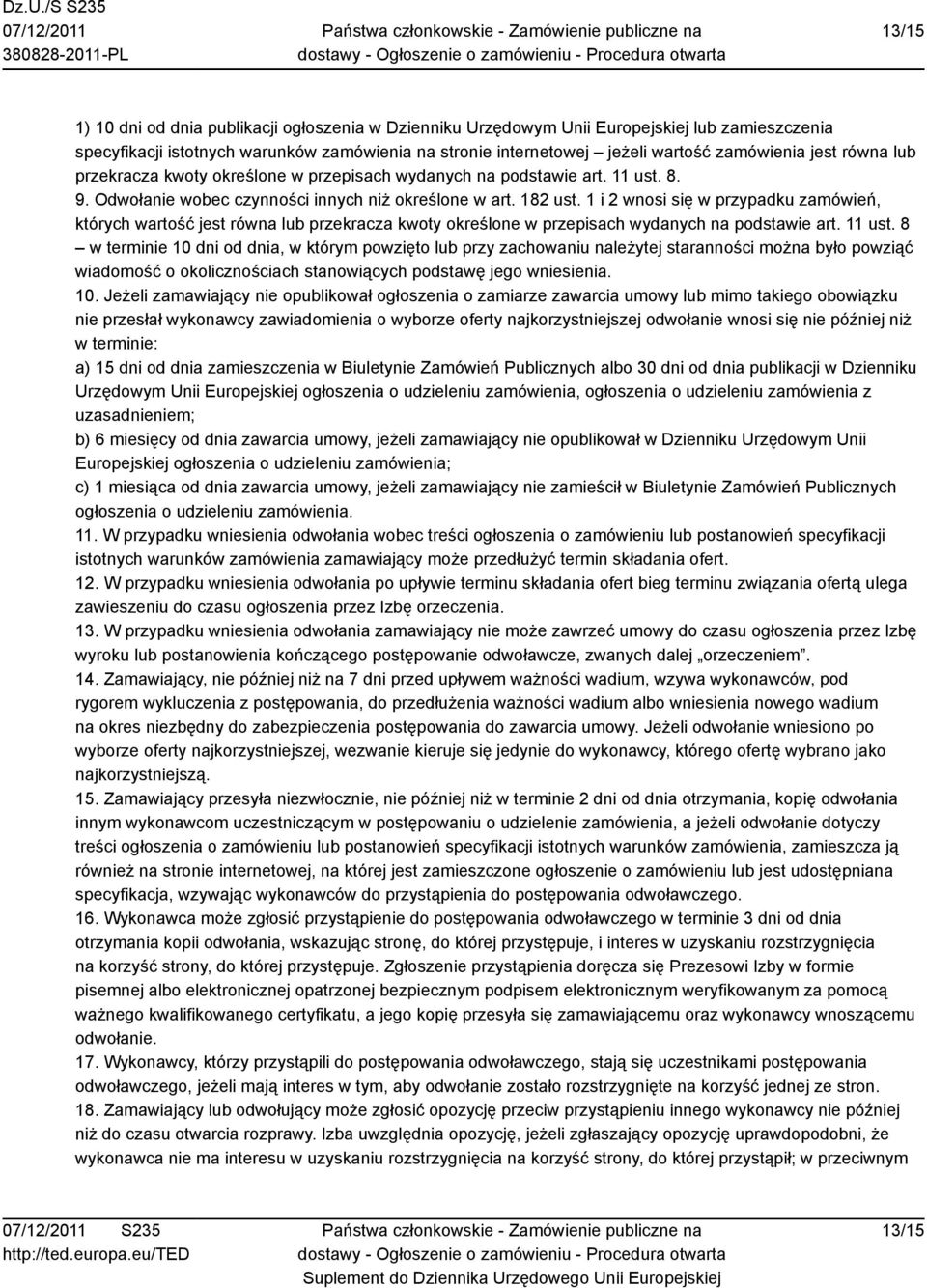 1 i 2 wnosi się w przypadku zamówień, których wartość jest równa lub przekracza kwoty określone w przepisach wydanych na podstawie art. 11 ust.