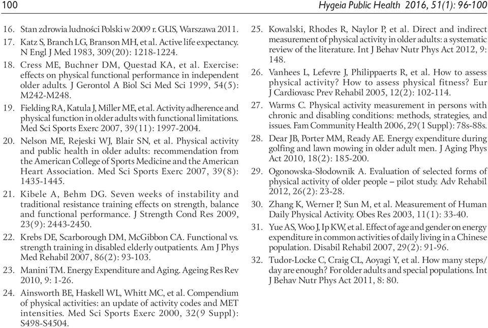 J Gerontol A Biol Sci Med Sci 1999, 54(5): M242-M248. 19. Fielding RA, Katula J, Miller ME, et al. Activity adherence and physical function in older adults with functional limitations.