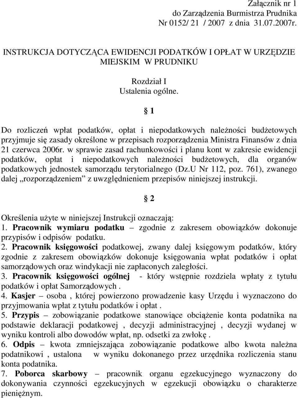 w sprawie zasad rachunkowości i planu kont w zakresie ewidencji podatków, opłat i niepodatkowych naleŝności budŝetowych, dla organów podatkowych jednostek samorządu terytorialnego (Dz.U Nr 112, poz.