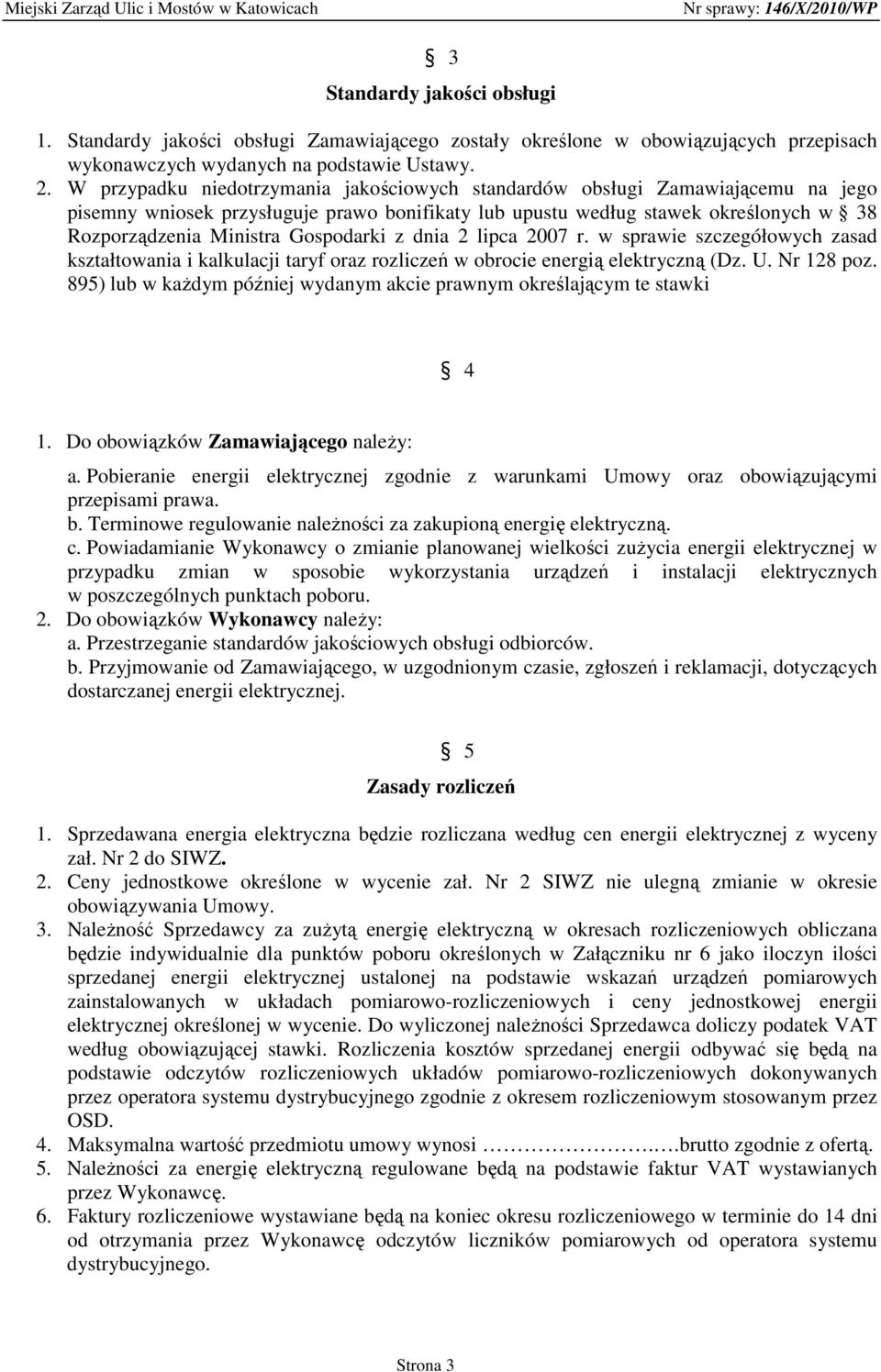 Gospodarki z dnia 2 lipca 2007 r. w sprawie szczegółowych zasad kształtowania i kalkulacji taryf oraz rozliczeń w obrocie energią elektryczną (Dz. U. Nr 128 poz.