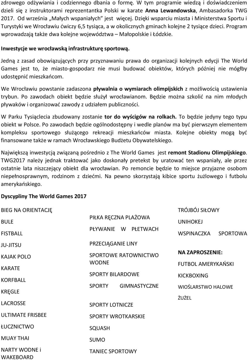 Program wprowadzają także dwa kolejne województwa Małopolskie i Łódzkie. Inwestycje we wrocławską infrastrukturę sportową.