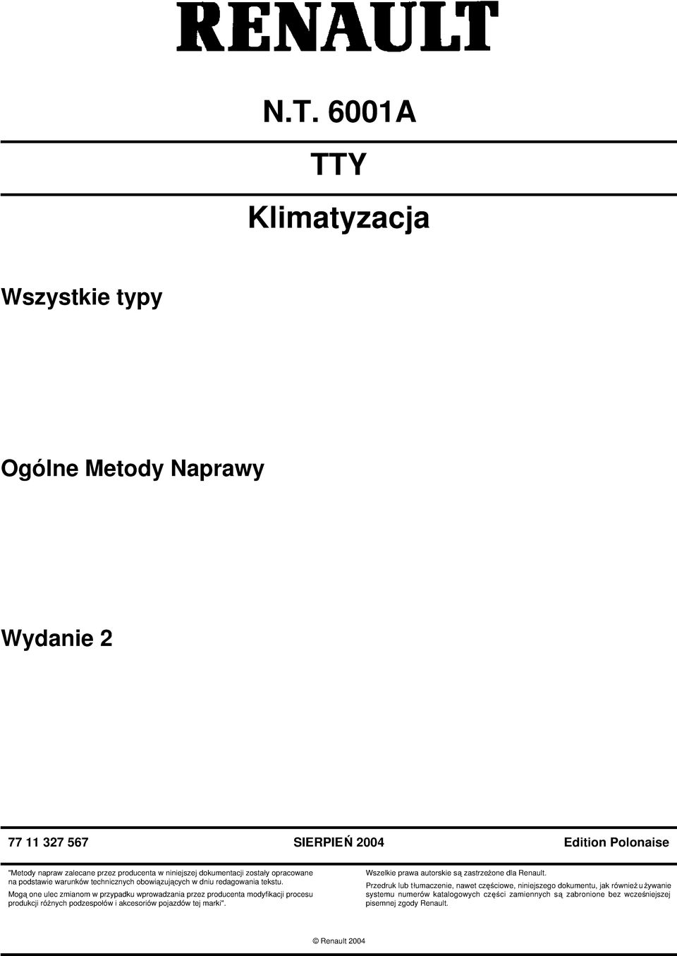 Mogą one ulec zmianom w przypadku wprowadzania przez producenta modyfikacji procesu produkcji różnych podzespołów i akcesoriów pojazdów tej marki".