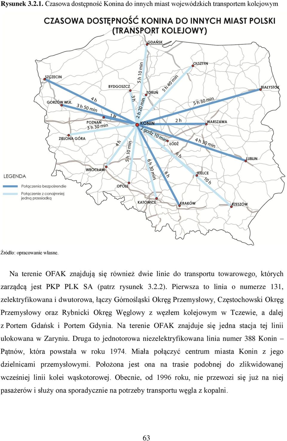 Pierwsza to linia o numerze 131, zelektryfikowana i dwutorowa, łączy Górnośląski Okręg Przemysłowy, Częstochowski Okręg Przemysłowy oraz Rybnicki Okręg Węglowy z węzłem kolejowym w Tczewie, a dalej z