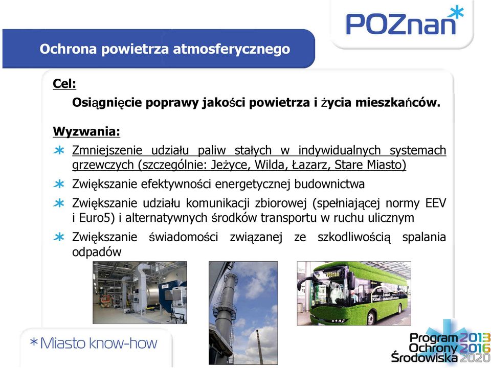 Stare Miasto) Zwiększanie efektywności energetycznej budownictwa Zwiększanie udziału komunikacji zbiorowej