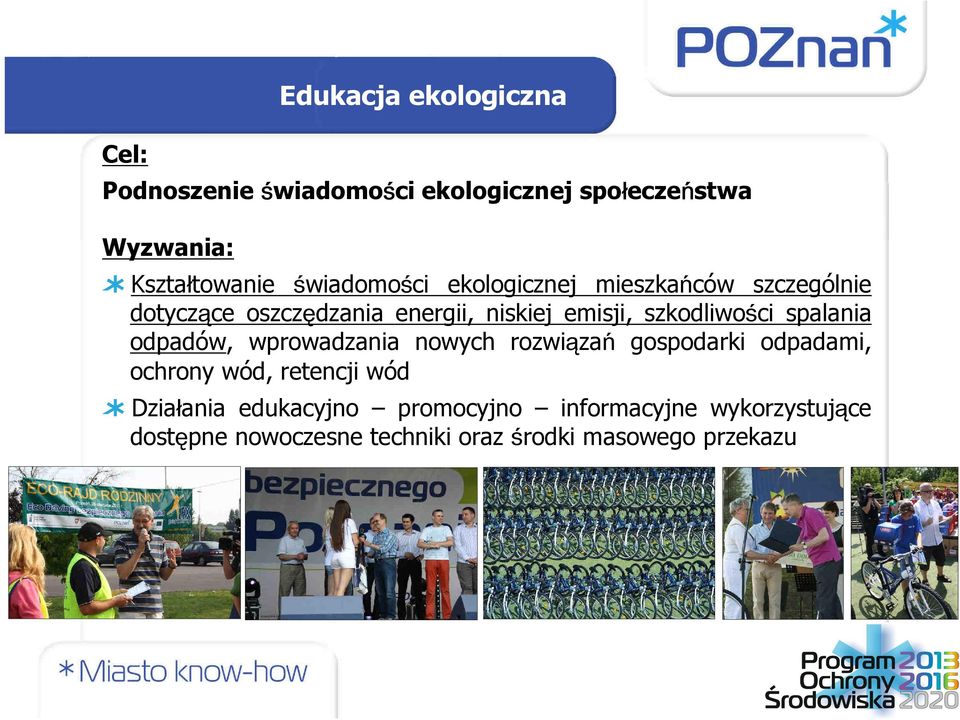 szkodliwości spalania odpadów, wprowadzania nowych rozwiązań gospodarki odpadami, ochrony wód, retencji