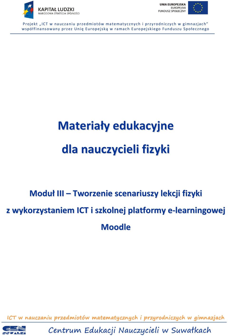 nauczycieli fizyki Moduł III Tworzenie scenariuszy lekcji fizyki z wykorzystaniem ICT i szkolnej platformy