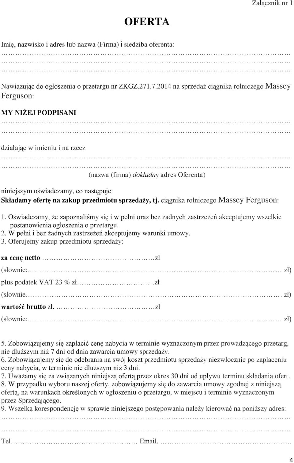 ofertę na zakup przedmiotu sprzedaży, tj. ciągnika rolniczego Massey Ferguson: 1.