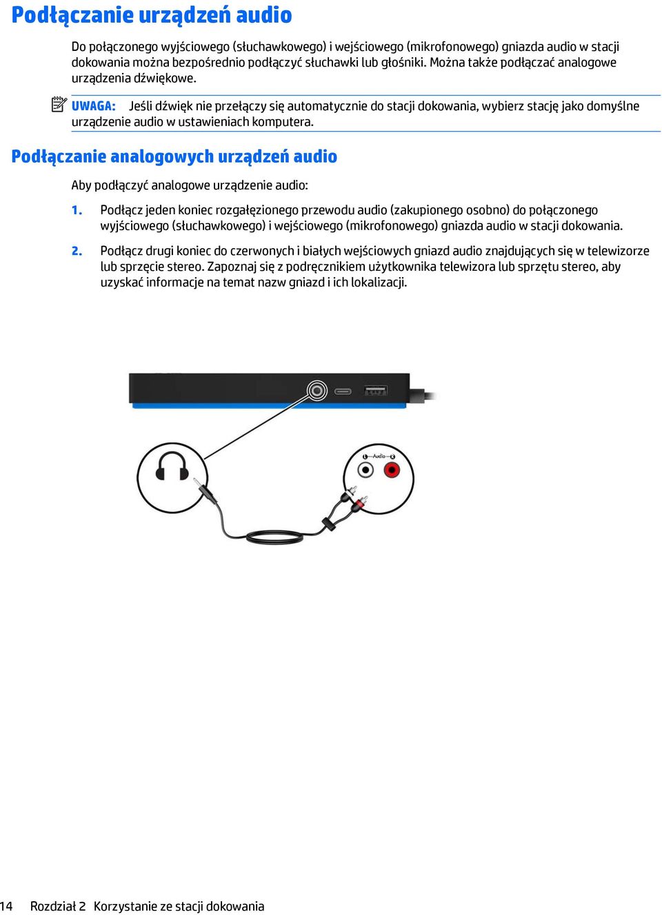 Podłączanie analogowych urządzeń audio Aby podłączyć analogowe urządzenie audio: 1.