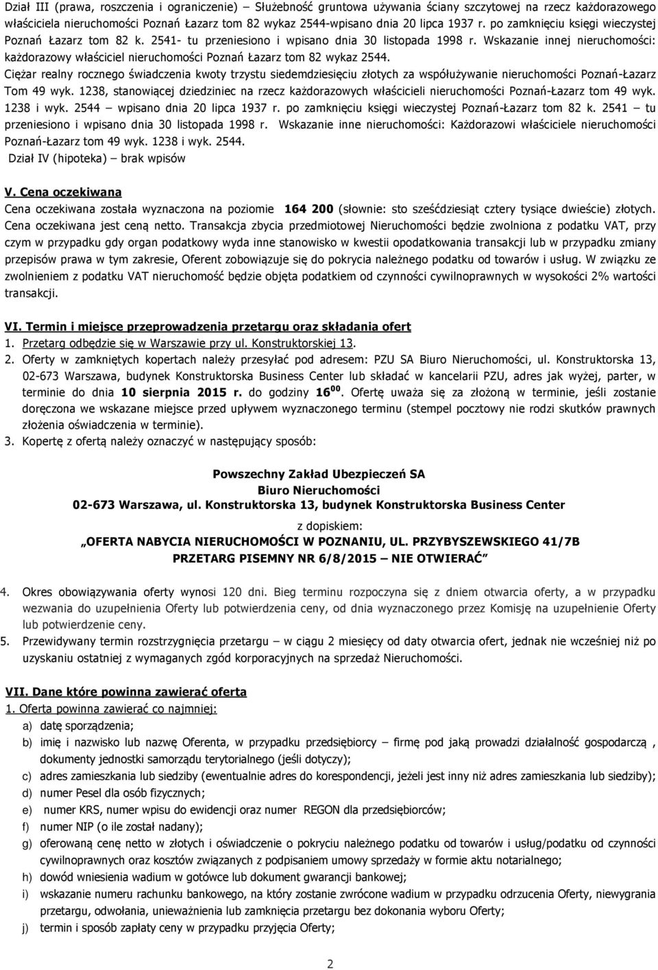 Wskazanie innej nieruchomości: każdorazowy właściciel nieruchomości Poznań Łazarz tom 82 wykaz 2544.