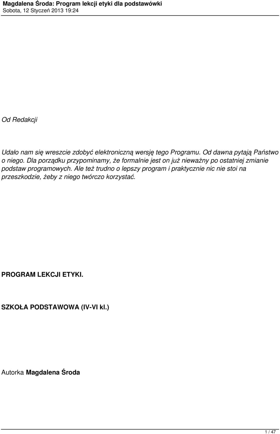 Dla porządku przypominamy, że formalnie jest on już nieważny po ostatniej zmianie podstaw