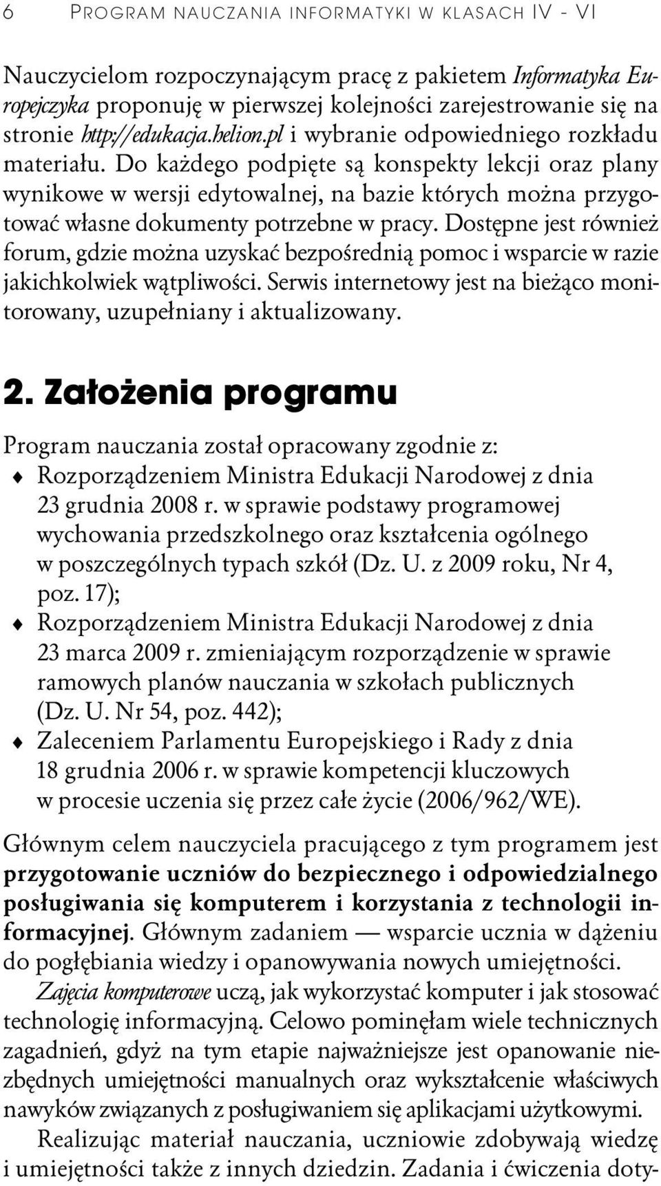 Do ka dego podpi te s konspekty lekcji oraz plany wynikowe w wersji edytowalnej, na bazie których mo na przygotowa w asne dokumenty potrzebne w pracy.