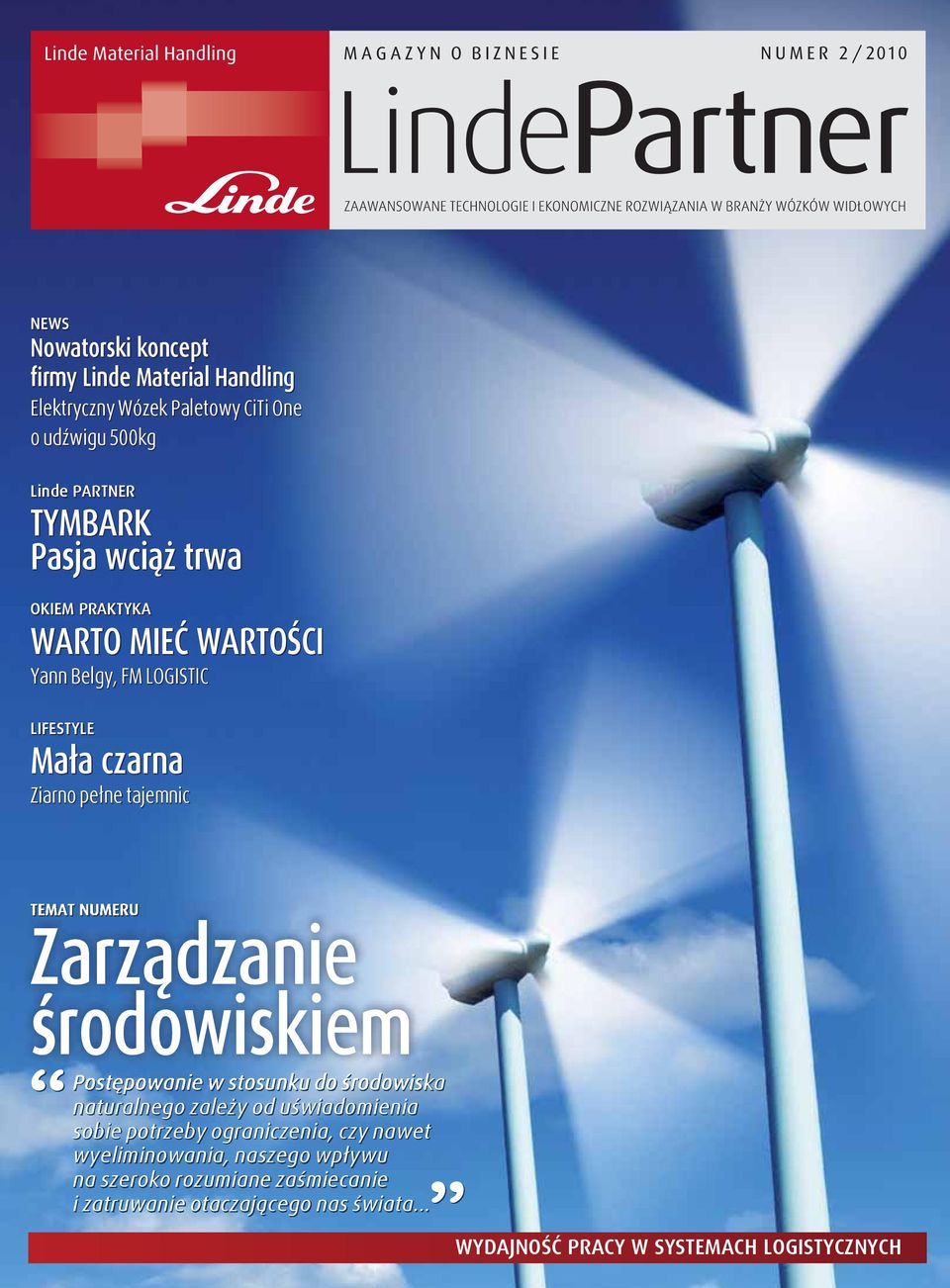 Zarządzanie środowiskiem Postępowanie w stosunku do środowiska naturalnego zależy od uświadomienia sobie potrzeby ograniczenia, czy