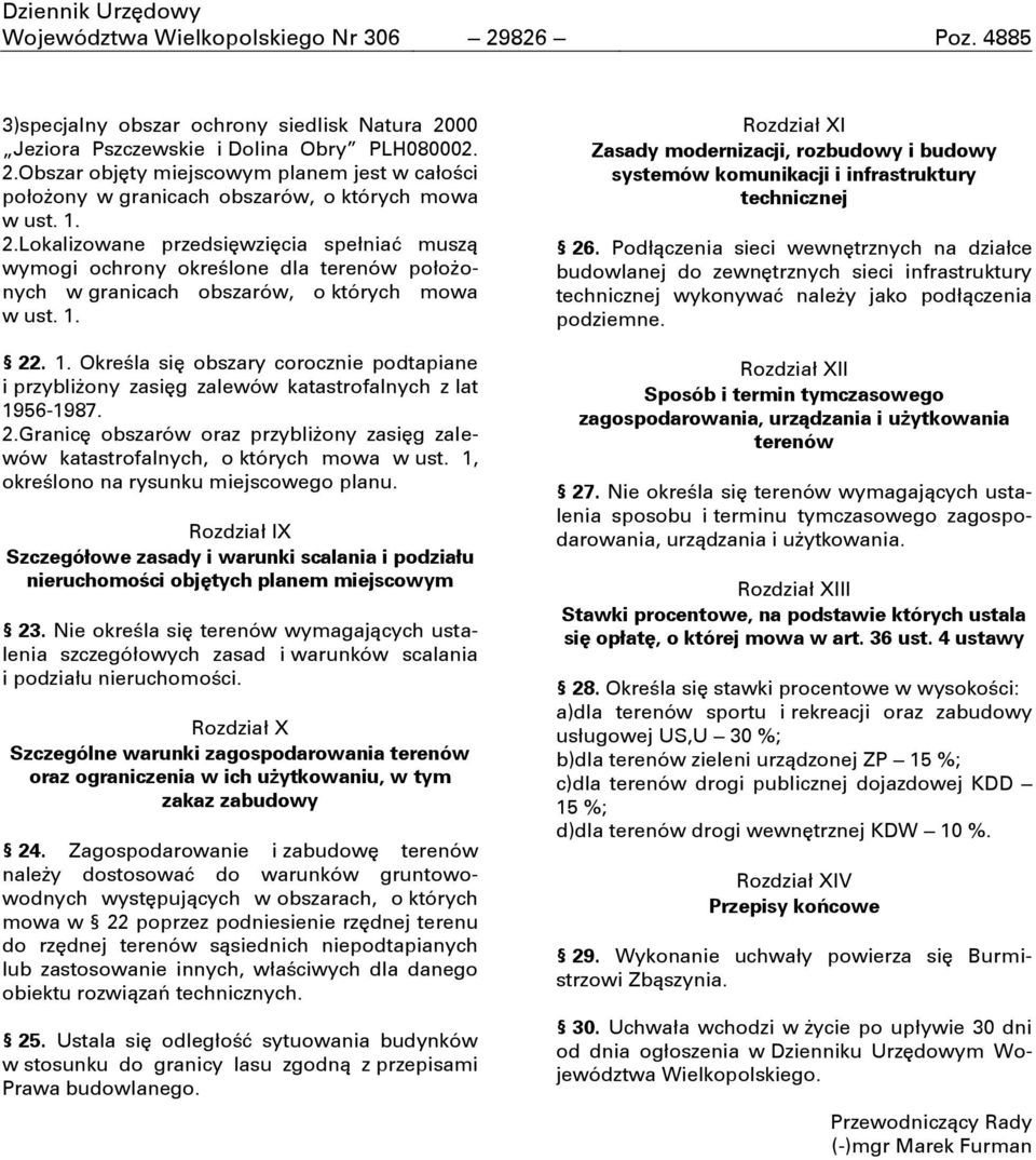 22. 1. Okreċla sić obszary corocznie podtapiane i przybliżony zasićg zalewów katastrofalnych z lat 1956-1987. 2.Granicć obszarów oraz przybliżony zasićg zalewów katastrofalnych, o których mowa w ust.