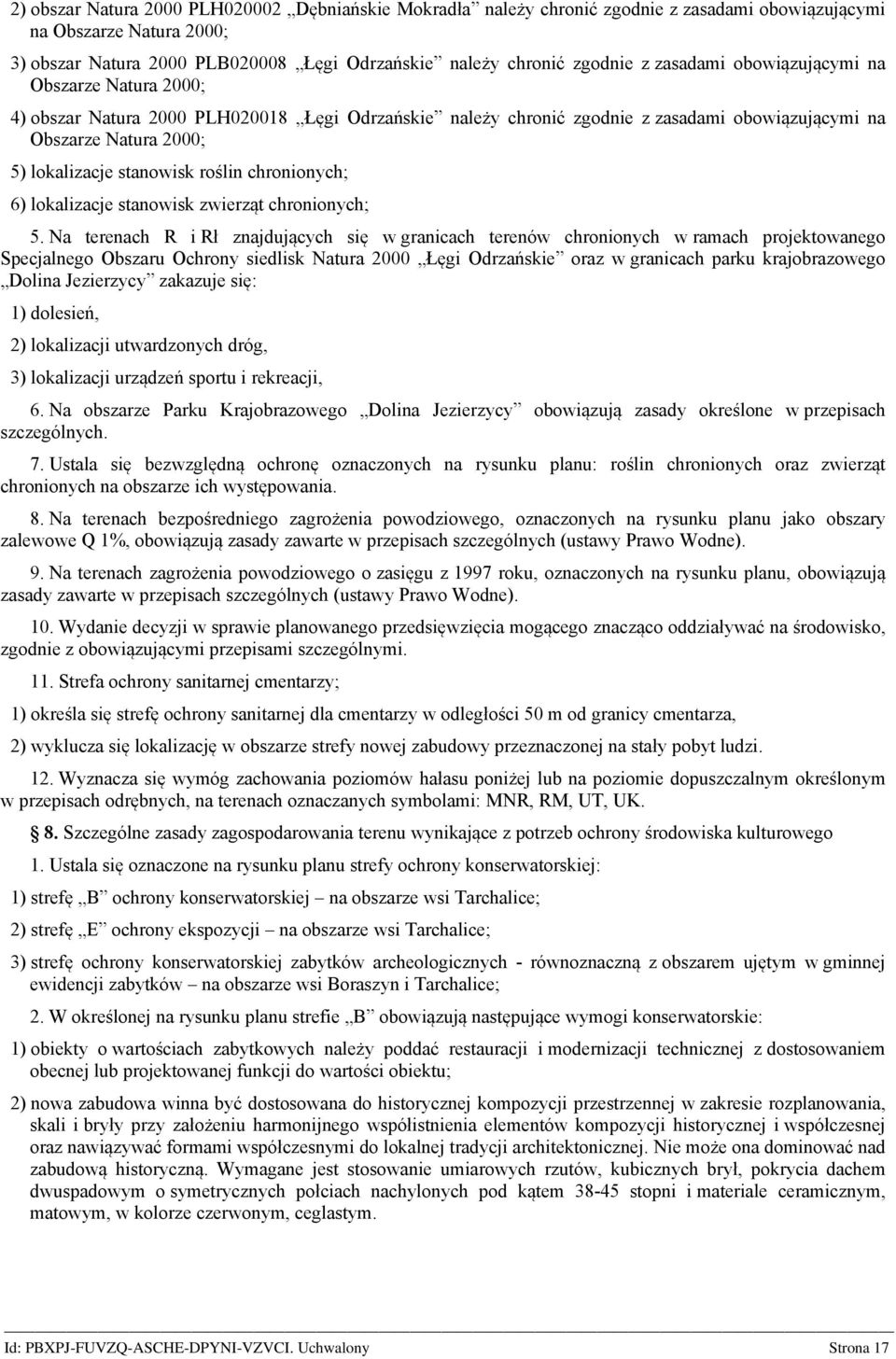 roślin chronionych; 6) lokalizacje stanowisk zwierząt chronionych; 5.