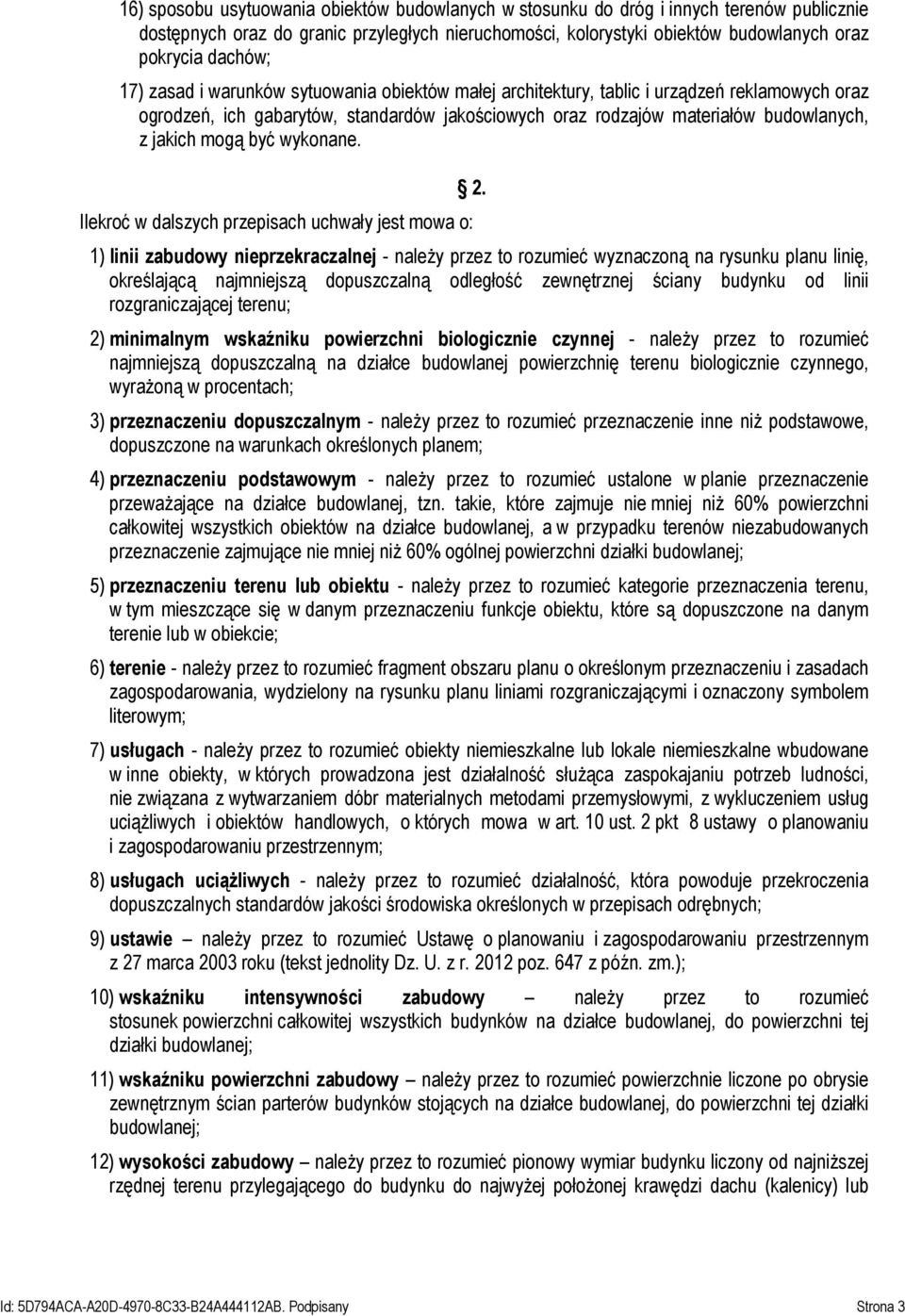 być wykonane. Ilekroć w dalszych przepisach uchwały jest mowa o: 2.