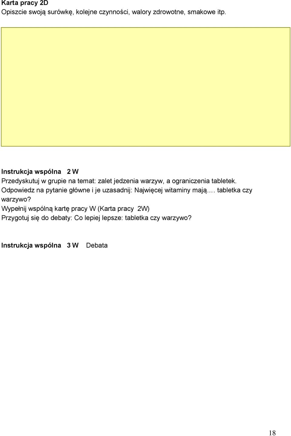 Odpowiedz na pytanie główne i je uzasadnij: Najwięcej witaminy mają. tabletka czy warzywo?