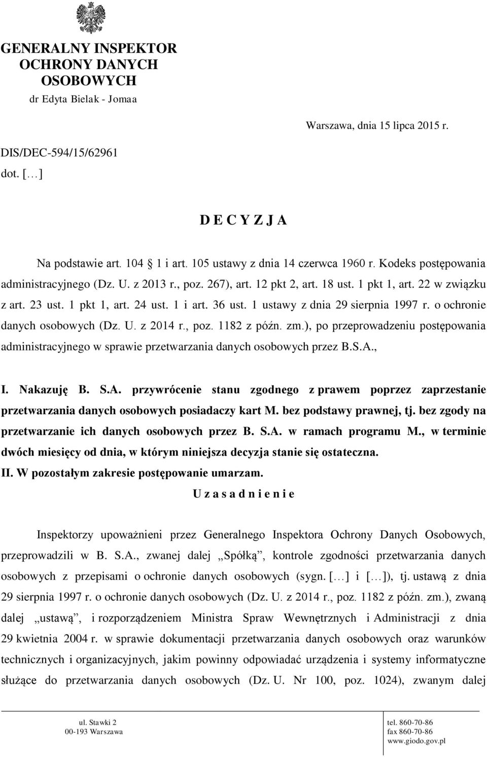 1 i art. 36 ust. 1 ustawy z dnia 29 sierpnia 1997 r. o ochronie danych osobowych (Dz. U. z 2014 r., poz. 1182 z późn. zm.