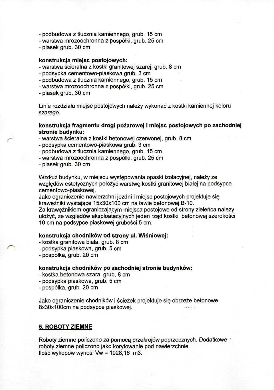 3 cm  30 cm Linie rozdziału miejsc postojowych należy wykonać z kostki kamiennej koloru szarego.