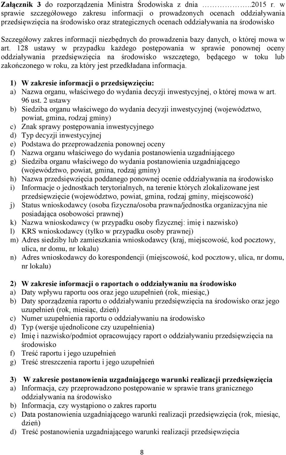 niezbędnych do prowadzenia bazy danych, o której mowa w art.