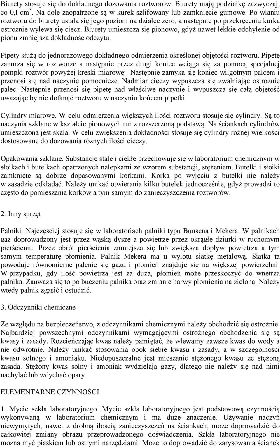 Pipety służą do jedorzowego dokłdego odmierzei określoej ojętośi roztworu. Pipetę zurz się w roztworze stępie przez drugi koie wiąg się z pomoą spejlej pompki roztwór powyżej kreski mirowej.