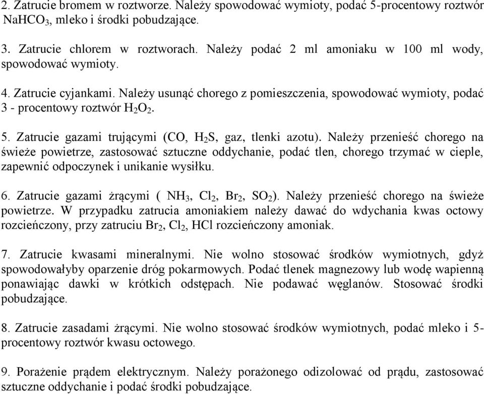 Nleży przeieść horego świeże powietrze, zstosowć sztuze oddyhie, podć tle, horego trzymć w ieple, zpewić odpozyek i uikie wysiłku. 6. Ztruie gzmi żrąymi ( NH 3, Cl, Br, SO ).