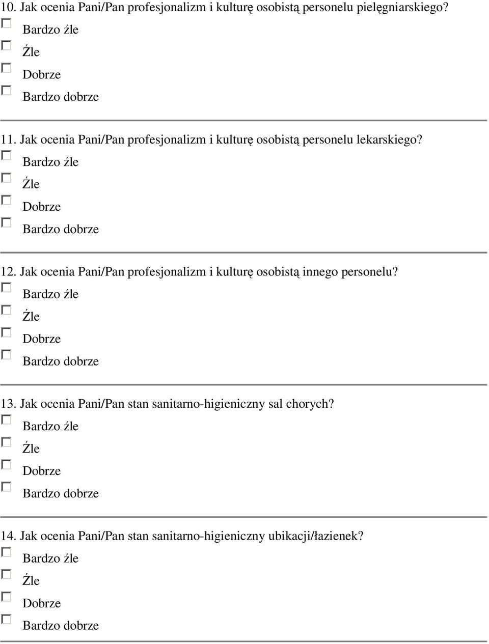 Jak ocenia Pani/Pan profesjonalizm i kulturę osobistą innego personelu? 13.