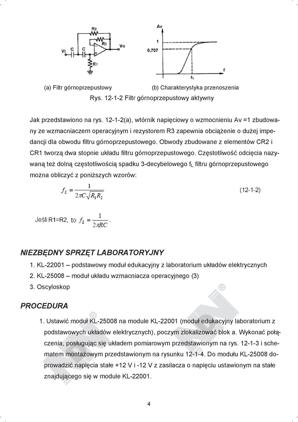 Obwody zbudowane z elementów CR2 i CR1 tworz dwa stopnie uk adu filtru górnoprzepustowego.