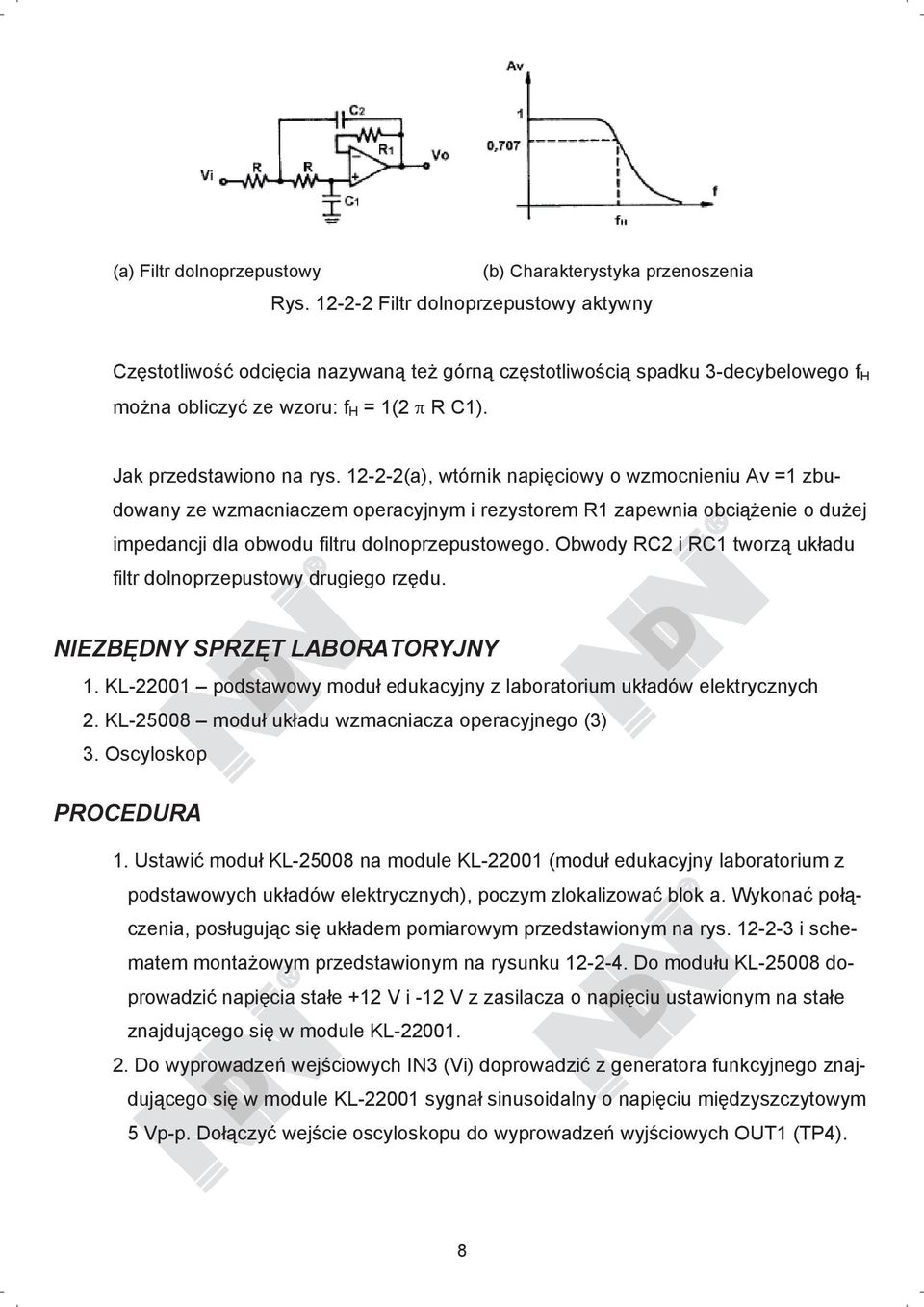 12-2-2(a), wtórnik napi ciowy o wzmocnieniu Av =1 zbudowany ze wzmacniaczem operacyjnym i rezystorem R1 zapewnia obci enie o du ej impedancji dla obwodu filtru dolnoprzepustowego.