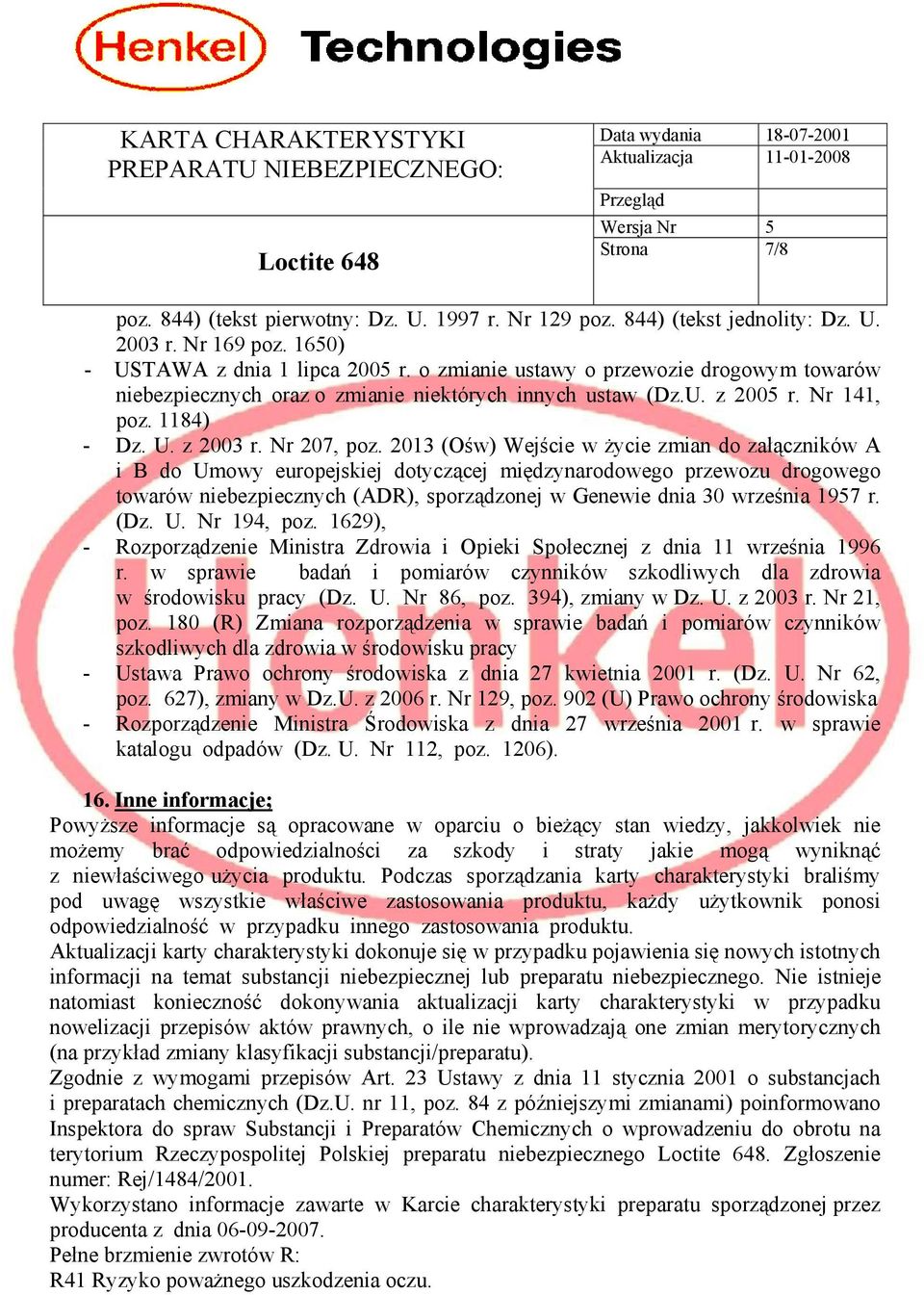 2013 (Ośw) Wejście w życie zmian do załączników A i B do Umowy europejskiej dotyczącej międzynarodowego przewozu drogowego towarów niebezpiecznych (ADR), sporządzonej w Genewie dnia 30 września 1957