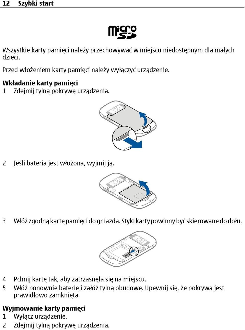 2 Jeśli bateria jest włożona, wyjmij ją. 3 Włóż zgodną kartę pamięci do gniazda. Styki karty powinny być skierowane do dołu.