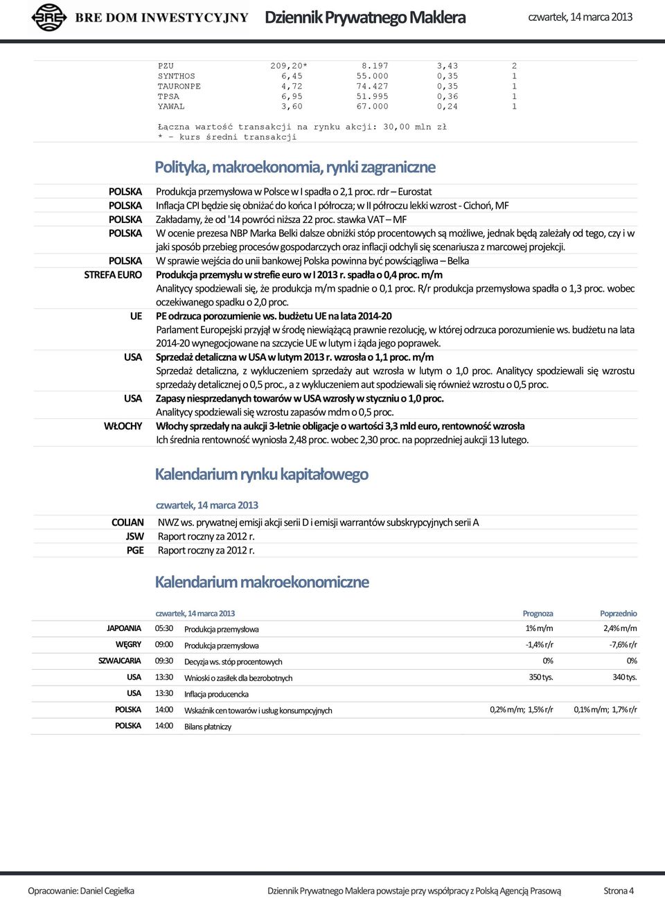 rdr Eurostat Inflacja CPI będzie się obniżać do końca I półrocza; w II półroczu lekki wzrost Cichoń, MF Zakładamy, że od '14 powróci niższa 22 proc.