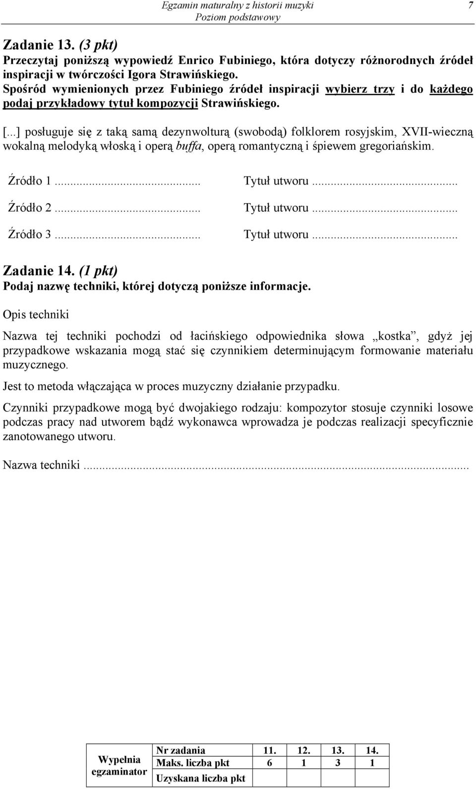 ..] posługuje się z taką samą dezynwolturą (swobodą) folklorem rosyjskim, XVII-wieczną wokalną melodyką włoską i operą buffa, operą romantyczną i śpiewem gregoriańskim. Źródło 1... Tytuł utworu.