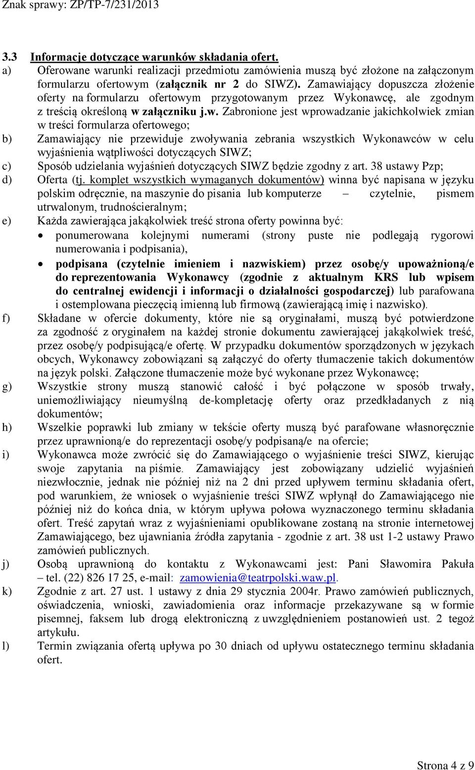 ający dopuszcza złożenie oferty na formularzu ofertowy