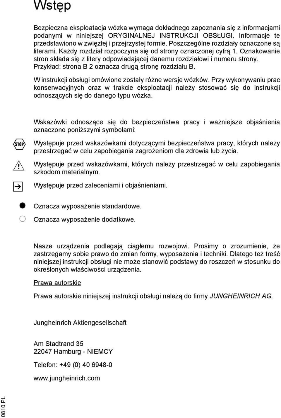 Przykład: strona B 2 oznacza drugą stronę rozdziału B. W instrukcji obsługi omówione zostały różne wersje wózków.