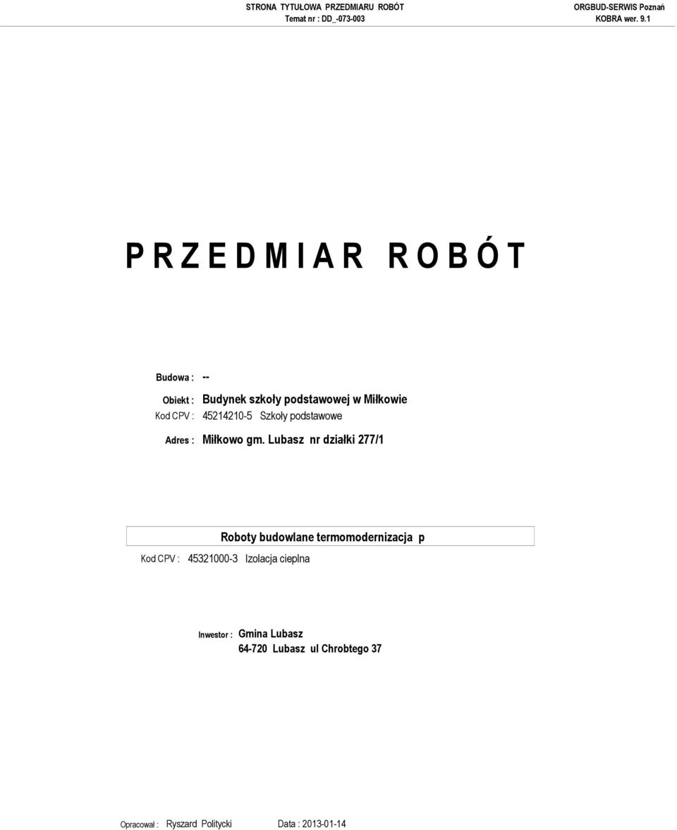 Lubasz nr działki 277/1 Roboty budowlane termomodernizacja p Kod CPV : 45321000-3