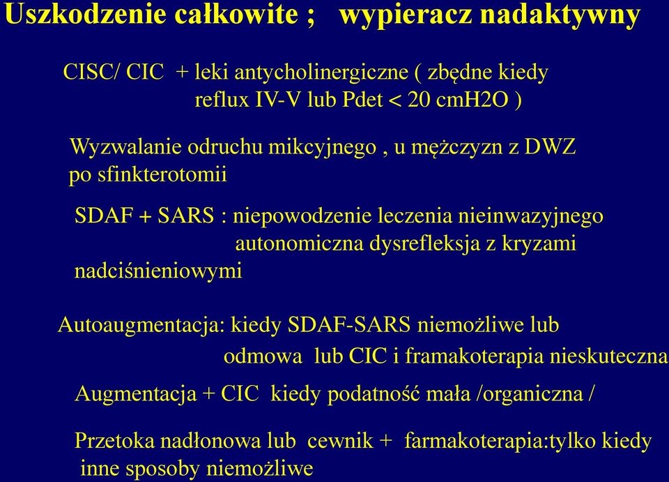 dysrefleksja z kryzami nadciśnieniowymi Autoaugmentacja: kiedy SDAF-SARS niemożliwe lub odmowa lub CIC i framakoterapia nieskuteczna