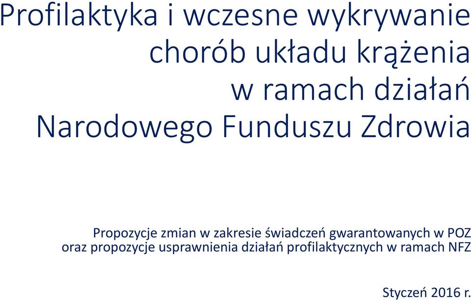 w zakresie świadczeń gwarantowanych w POZ oraz propozycje