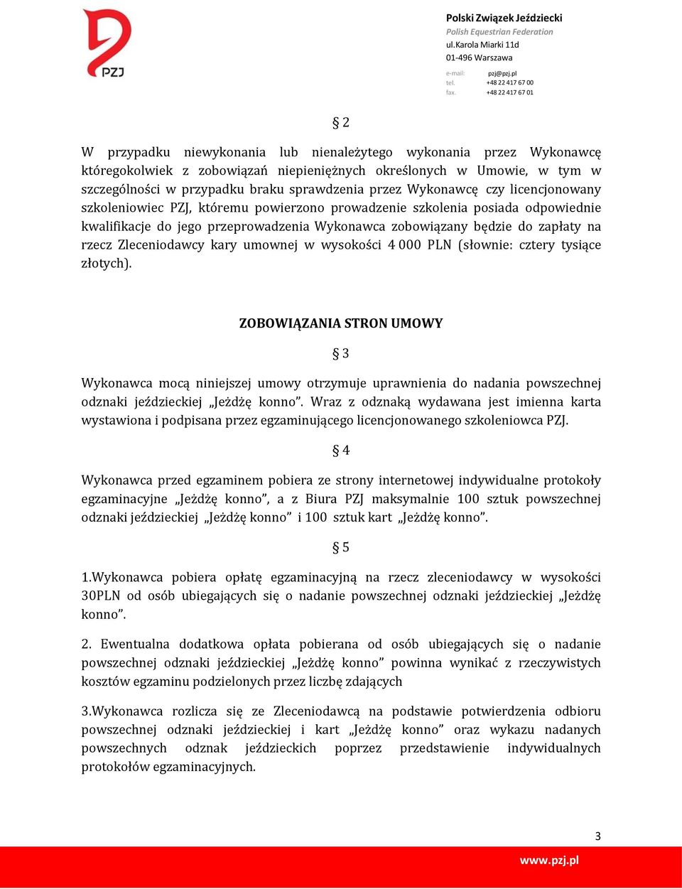 Zleceniodawcy kary umownej w wysokości 4 000 PLN (słownie: cztery tysiące złotych).