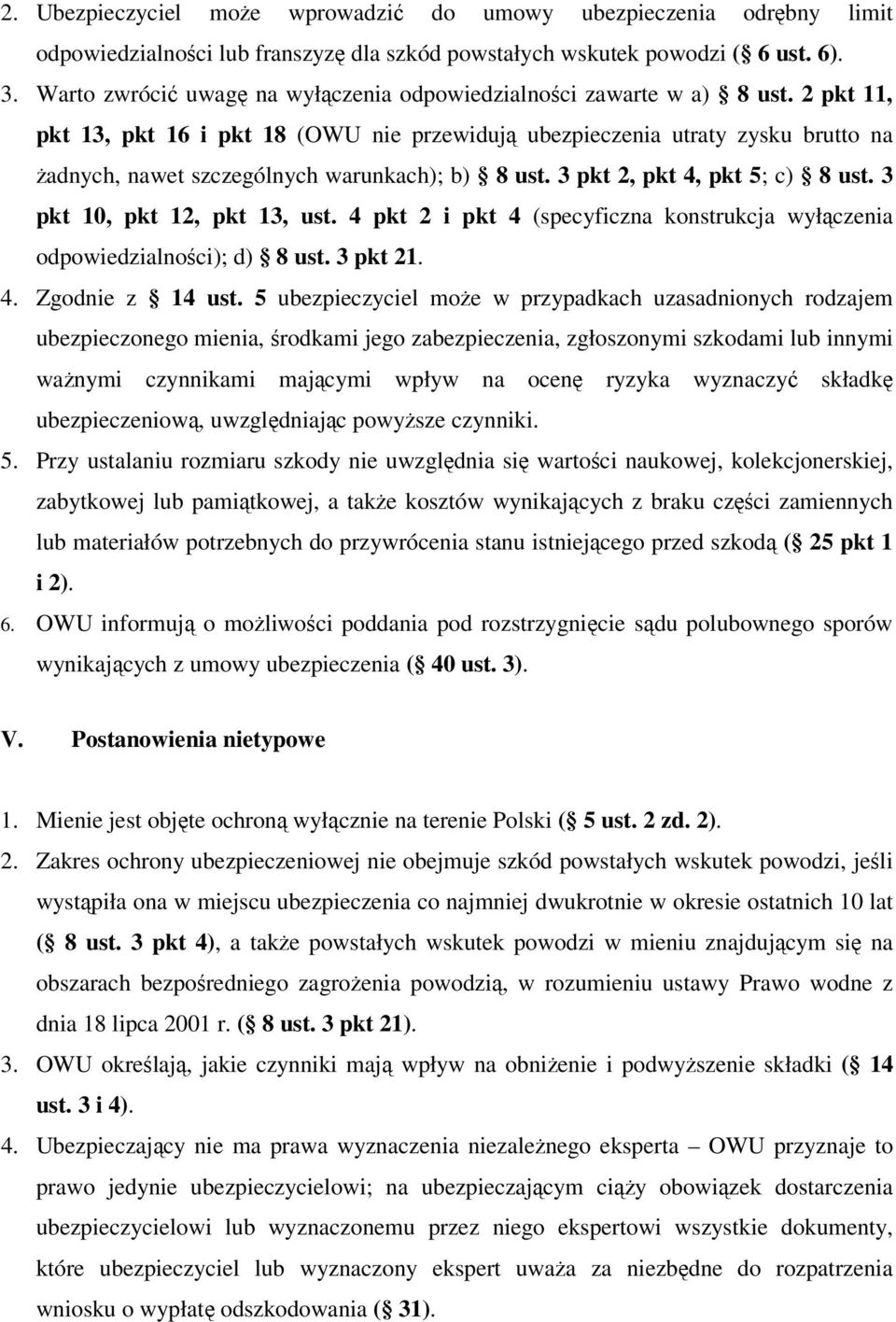 2 pkt 11, pkt 13, pkt 16 i pkt 18 (OWU nie przewidują ubezpieczenia utraty zysku brutto na żadnych, nawet szczególnych warunkach); b) 8 ust. 3 pkt 2, pkt 4, pkt 5; c) 8 ust.